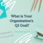 What is your organization’s Q3 Goal?